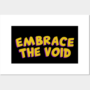 Embrace the void Posters and Art